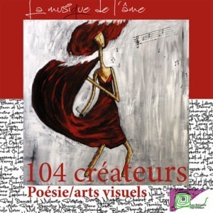 Recueil de poésie/arts visuels carré mettant en lumière 104 créateurs " La musique de l'âme "